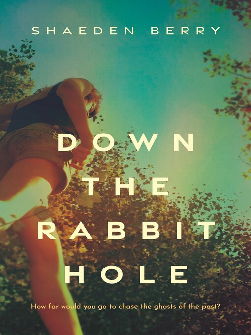 Title details for Down the Rabbit Hole by Shaeden Berry - Wait list